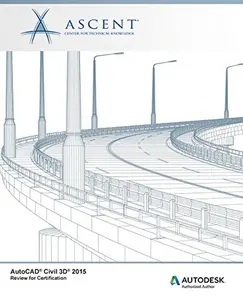 USED-AutoCAD Civil 3D 2015 Review for Certification by Ascent -. Center for Technical Knowledge (Paperback)