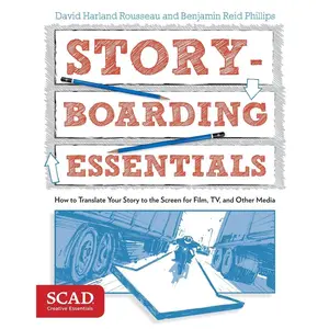 Storyboarding Essentials: SCAD Creative Essentials (How to Translate Your Story to the Screen for Film, TV, and Other Media) Paperback – June 25, 2013