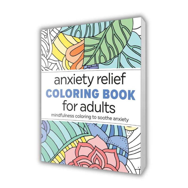 Anxiety Relief Coloring Book for Adults: Mindfulness Coloring Book, Stress Relief & Relaxation Activities, A Thoughtful Self-Care Gift for Adults and Teens