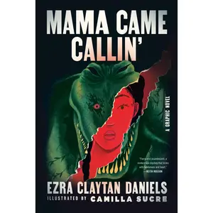 Mama Came Callin': A Graphic Novel by Ezra Claytan Daniels||Camilla Sucre [Paperback Book]