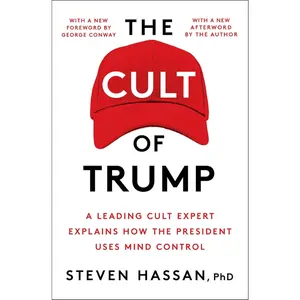 The Cult of Trump: A Leading Cult Expert Explains How the President Uses Mind Control Paperback – Illustrated, September 1, 2020