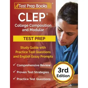 CLEP College Composition and Modular Study Guide with Practice Test Questions and English Essay Prompts [3rd Edition]