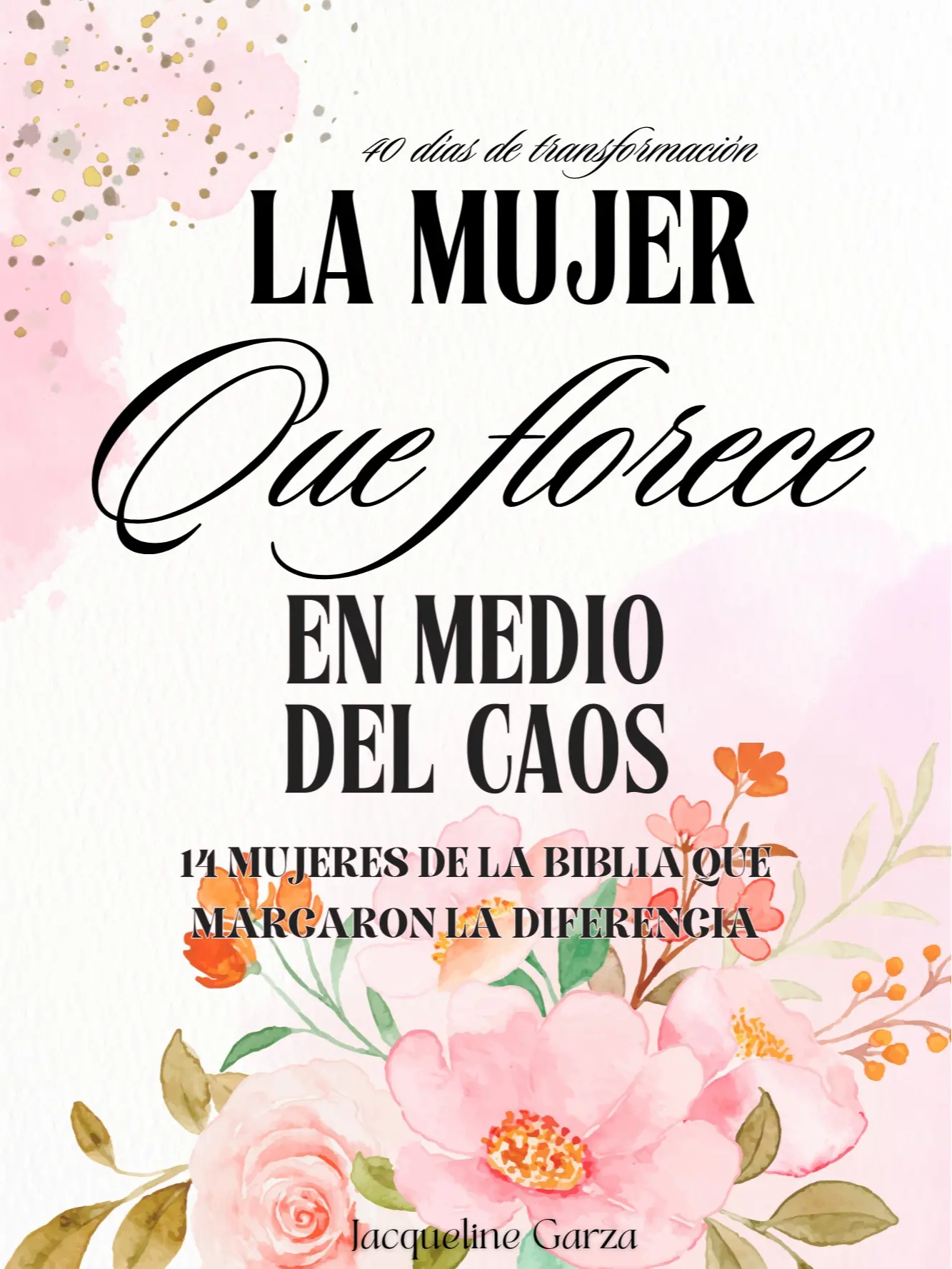 devocional la mujer que florece en medio del caos