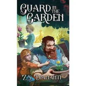 Guard in the Garden: A Cozy Fantasy -- Z. S. Diamanti, Hardcover