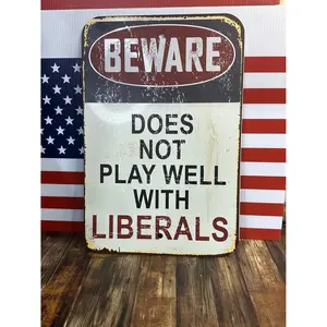 Rusty Beware Does Not Play Well with Liberals Sign Aluminum UV Printed Premium Quality Funny Signs, Yard Art