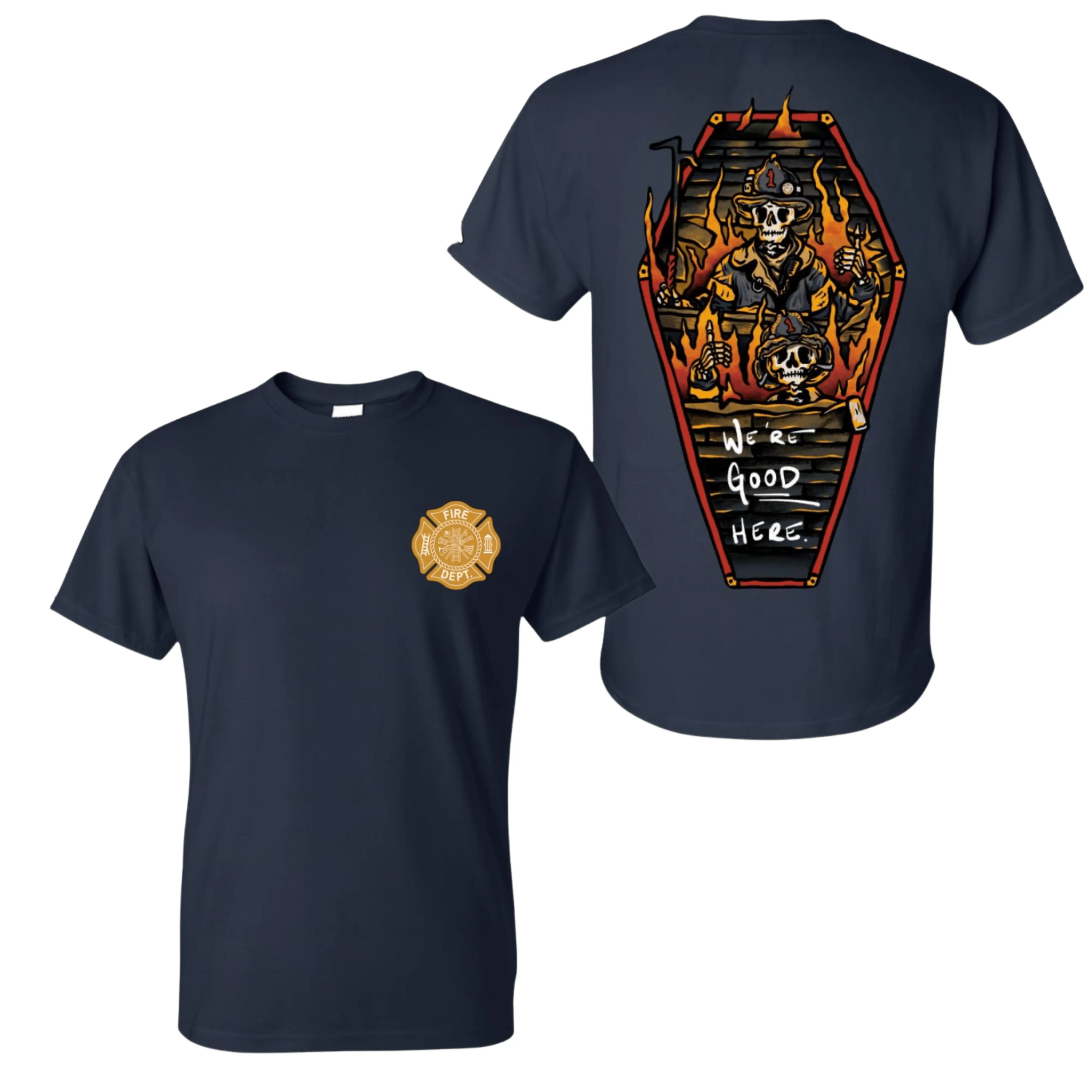 We're Good Here Skeleton Firefighter T-Shirt, 2 Sides, Dark Humor Fire Dept Graphic TeeEverydayOutfit, ClothesForYou