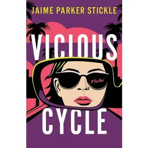 Vicious Cycle: A Thriller -- Jaime Parker Stickle, Paperback