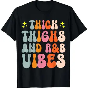 90'S R&B Girl RnB R And B Body Positivity Thick Thighs R&B Vibes T-Shirt Round Neck Short Sleeve T-Shirt Women'S Men Graphic Tee