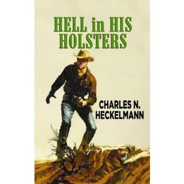 USED-Hell in His Holsters by Heckelmann, Charles N. (Hardcover)
