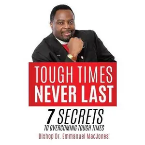 USED-Tough Times Never Last by Macjones, Bishop Emmanuel (Hardcover)