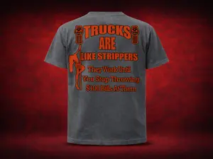 Trucks Are Like Strippers T-Shirt