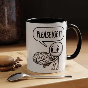 Please Use It Brain Mug, Sarcastic Use Your Brain Coffee Cup, Passive Aggressive Office Humor Two Tone Mug, Gag Gift for Coworker