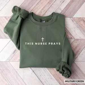 This Nurse Prays Christian Nurse Sweatshirt, Faith Apparel Healthcare Worker Gift Hospice Nursing Crewneck Sweater Grad Gift