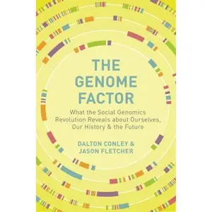 USED-The Genome Factor: What the Social Genomics Revolution Reveals about Ourselves, Our History, and the Future by Conley, Dalton (Paperback)