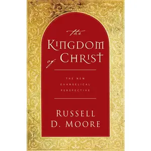 USED Book - The Kingdom of Christ: The New Evangelical Perspective by Moore, Russell (Paperback) - english