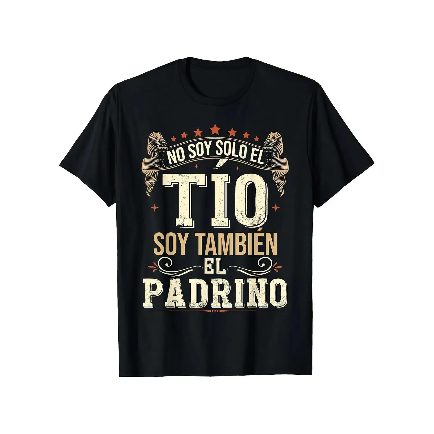 Mens Humorous Spanish Graphic Cotton T-shirt Featuring No Soy Solo El Tío Soy Tambien El Padrino Godfather Quote Black Tee with White and Gold Lettering Ideal for Italian Godfather Birthday or Wedding Party Soft Breathable and Machine Washable Casual Top