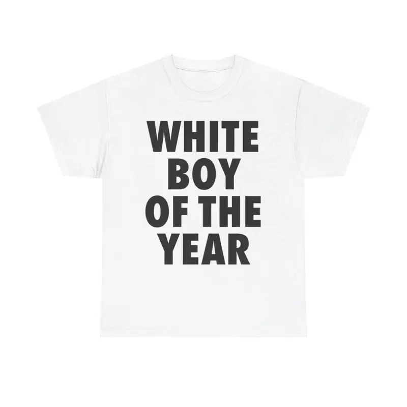 WHITE BOY OF THE YEAR SHIRT - Man Menswear Oversized Tshirt Streetwear Casual Classic Cotton Shortsleeve Top BirthdayFashion	Unisex T-shirts M-5XL