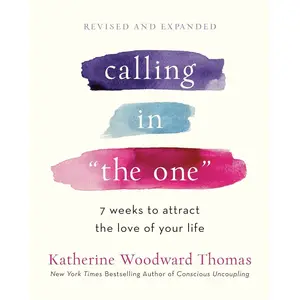 Calling in "The One" Revised and Expanded: 7 Weeks to Attract the Love of Your Life Paperback – May 11, 2021