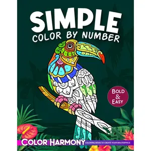 Simple Color by Number Adult Coloring Book: Bold and Easy: Large Print Designs of Flowers, Nature, Landscapes, Animals, Patterns to Enjoy Relaxation and Stress Relief Paperback – Large Print, March 26, 2024