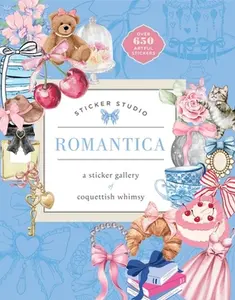 Sticker Studio: Romantica: A Sticker Gallery of Coquettish Whimsy -- Chloe Standish, Hardcover
