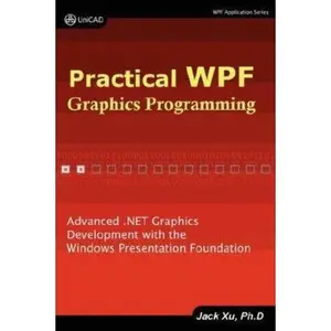 USED-Practical Wpf Graphics Programming by Xu, Jack (Paperback)