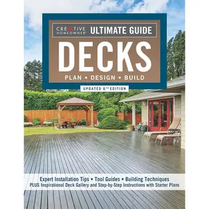 Ultimate Guide: Decks, Updated 6th Edition: Plan, Design, Build (Creative Homeowner) DIY Your Own Deck - Expert Installation Tips, Building Techniques, Step-by-Step Instructions, and Over 700 Photos Paperback – March 28, 2023