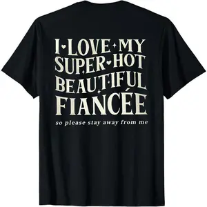 I Love My Fiance So Please Stay Away From Me T-shirt, Future Husband TShirt, I Heart My Girlfriend, Engagement Gift, Hot Girlfriend TShirt