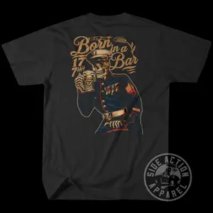 Side Action Apparel Born in a Bar T-Shirt Short Sleeve Medium Length 100% Ringspun Cotton Summer Tee Made in Ontario California