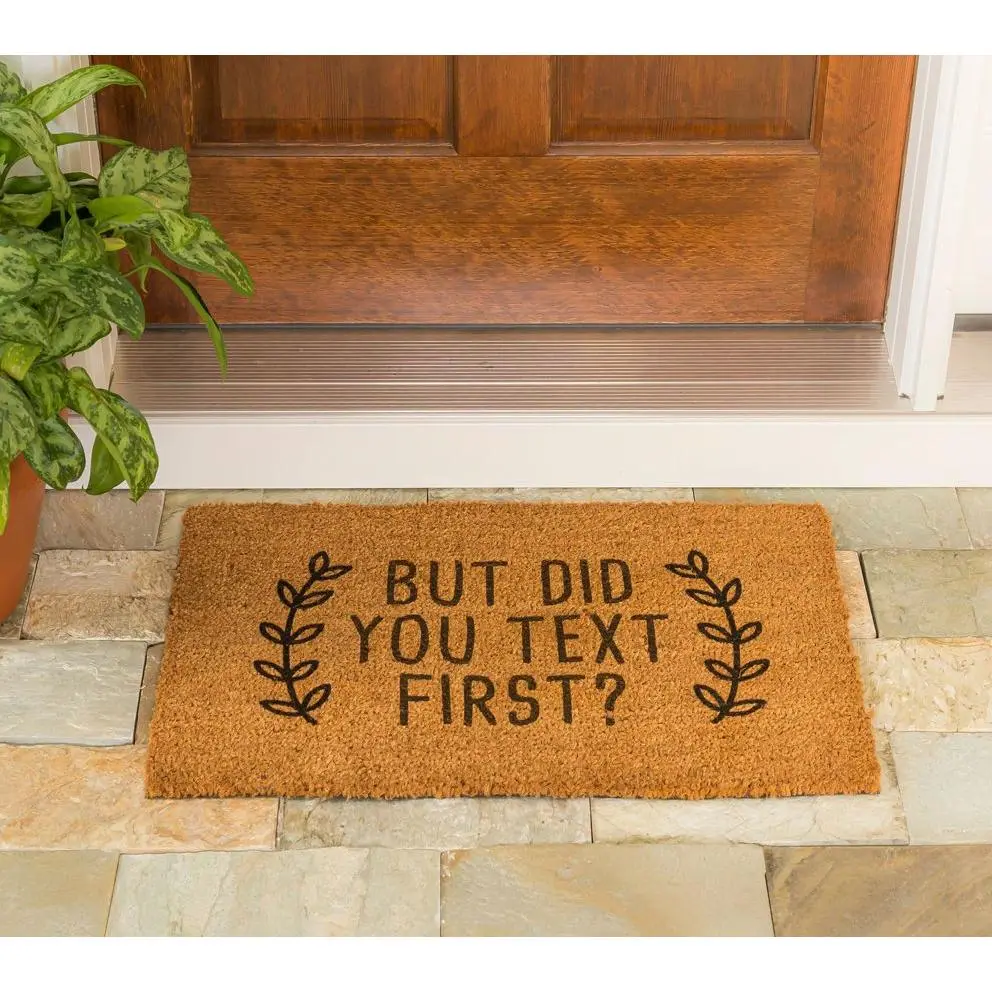 Evergreen "But did you text first " 16x28 Coir Door Mat
