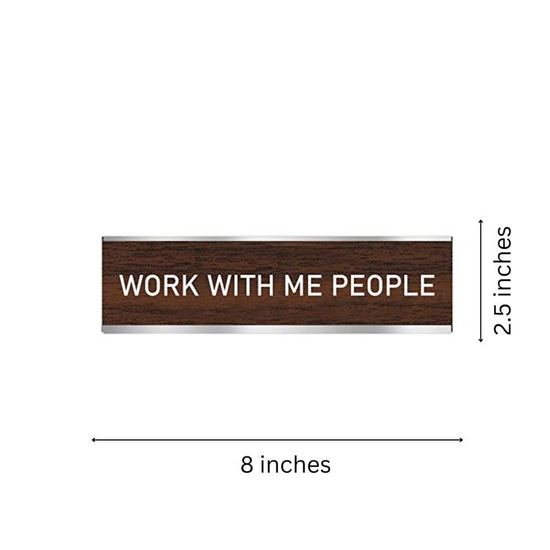 LEMONSODA Novelty Nameplate Style Desk Sign (Work With Me People) - 8 X 2 X 1.25 inches