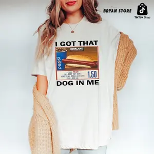I Got That Dog In Me Shirt, Costco Hot Dog Meme Tee, Funny Viral Dank Humor Graphic Tee, Hot Dog Combo Shirt Unisex HS4