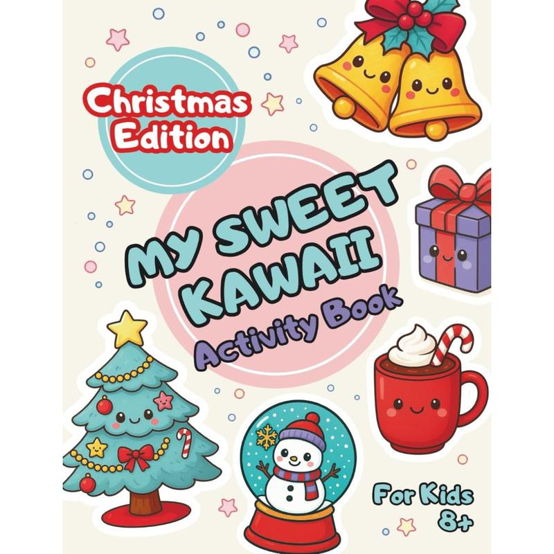 My Sweet Kawaii. Activity Book. Christmas Edition.: Fun Holiday Activities & Coloring Pages for Kids Ages 8+ Paperback – November 3, 2025