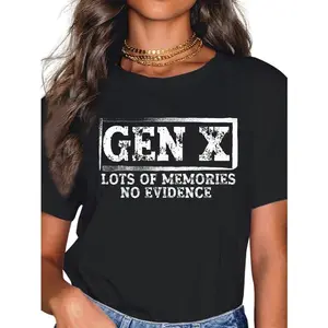Cotton Unisex Funny Saying Sarcastic Gen X Lots Of Memories No Evidence T-Shirt T-Shirt For Men And Women