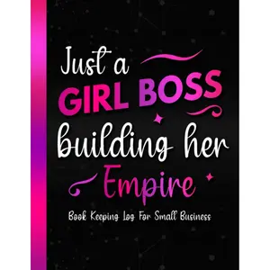 Book Keeping Log For Small Business: Simple Sales Order Tracker Log book To Keep Track of Your Customer Purchase Order Forms for Small Online or ... Women | Just a Girl Boss Building Her Empire Paperback – February 14, 2021