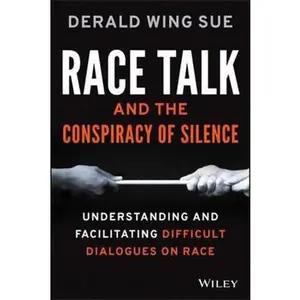 USED-Race Talk and the Conspiracy of Silence: Understanding and Facilitating Difficult Dialogues on Race by Sue, Derald Wing (Paperback)