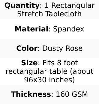 Stretch Spandex Rectangle Fitted Table Cover 96"x30" Dusty Rose - Wrinkle Free Form-Fitting Tablecloth