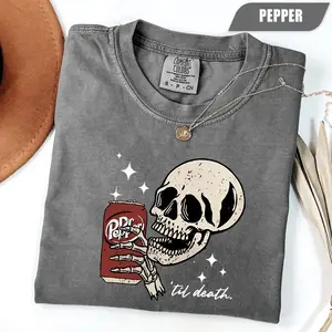 Comfort Colors DR. Pepper Till Death Shirt, Dr. Pepper T-Shirt, Dr. Pepper Skeleton Shirt, Dr. pepper gift, Gift for Her, Gift for Him, Trendy Graphic Tee