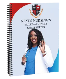 Nexus Nursing’s NCLEX-RN Cheatsheet Booklet Nexus Nursing’s NCLEX-RN Cheatsheet Booklet