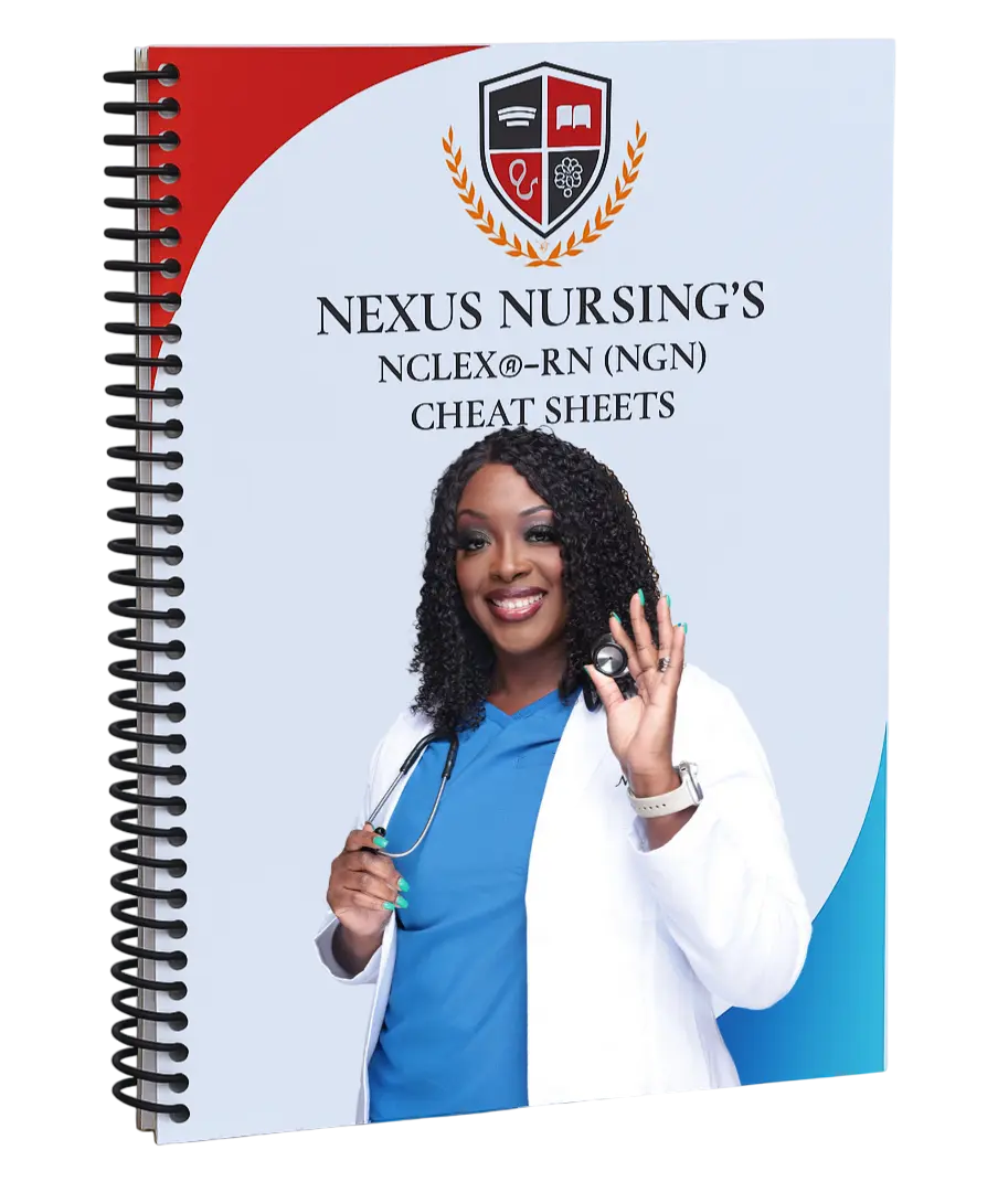 Nexus Nursing’s NCLEX-RN Cheatsheet Booklet Nexus Nursing’s NCLEX-RN Cheatsheet Booklet