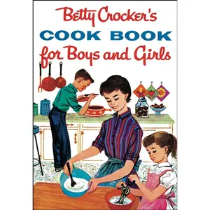 Betty Crocker's Cook Book for Boys and Girls Hardcover – Facsimile, August 8, 2003