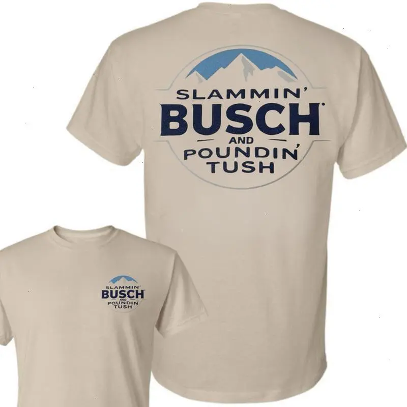 Slammin Busch And Poundin Tush Shirt, Funny Busch Light T-Shirt, Trending Hilarious Shirt, Unisext cotton T-shirt Classic Mensw - LORI HYNES