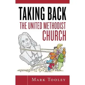 USED-Taking Back the United Methodist Church General Conference 2008 Update by Mark Tooley (Paperback)