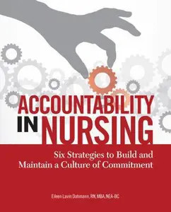 USED-Accountability in Nursing: Six Strategies to Build and Maintain a Culture of Commitment [With CDROM] by Dohmann, Eileen Lavin (Paperback)
