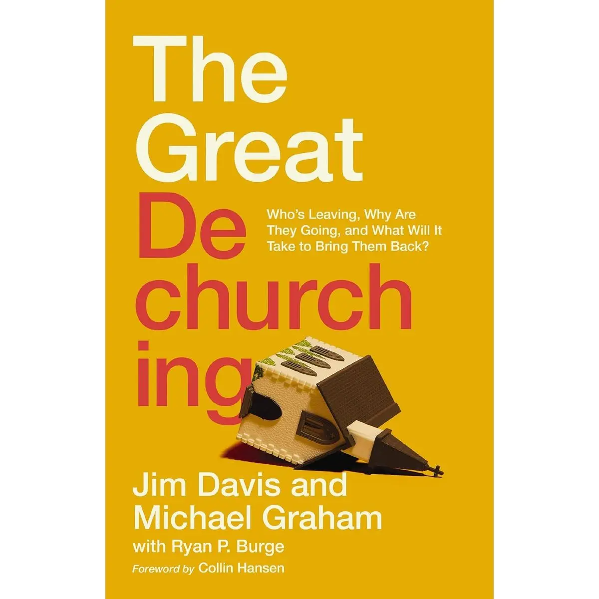 The Great Dechurching: Who’s Leaving, Why Are They Going, and What Will It Take to Bring Them Back? Hardcover – August 22, 2023