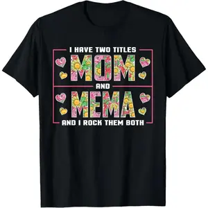 Mom and Mema Gift Ideas for Mothers Day Cotton TShirt