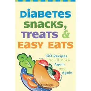 USED-Diabetes Snacks, Treats, and Easy Eats: 130 Recipes You'll Make Again and Again by Barbara Grunes (Paperback)