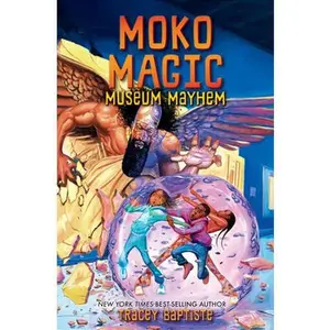 Moko Magic: Museum Mayhem -- Tracey Baptiste, Hardcover