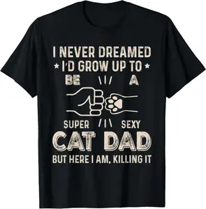 100% cotton Unisex Cat Dad Humor Design Funny Cat Lover Daddy Father's Day T-Shirt