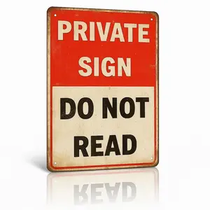 Funny PRIVATE SIGN DO NOT READ Tin Sign – 12x8 Inch Vintage Metal Wall Decor for Bedroom, Office, Man Cave, Dorm or Bar