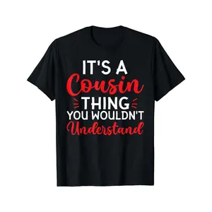 Its a Cousin Thing You Wouldnt Understand Cousin T-Shirt Round Neck Tropical